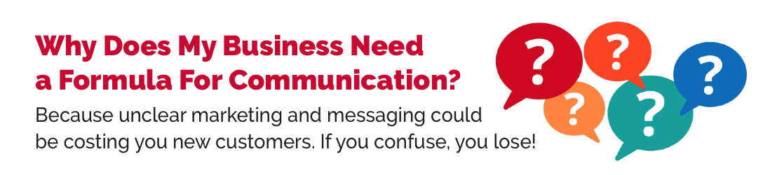 Why Does My Business Need  a Formula For Communication?